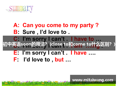 初中英语soon的用法？(close to和come to什么区别？)